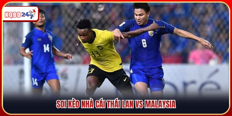 Dự đoán tỷ lệ kèo nhà cái Thái Lan vs Malaysia 