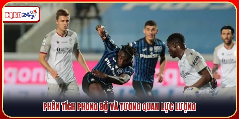 So sánh phong độ cùng sức mạnh đôi bên 
