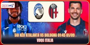Soi Kèo Atalanta Vs Bologna 01:45 01/09 - VĐQG Italia 