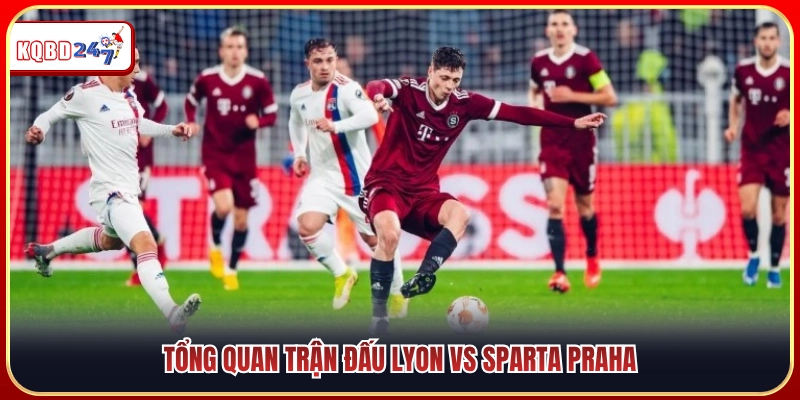 Nhận định chung trận Lyon vs Sparta Praha